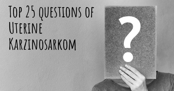 Uterine Karzinosarkom Top 25 Fragen