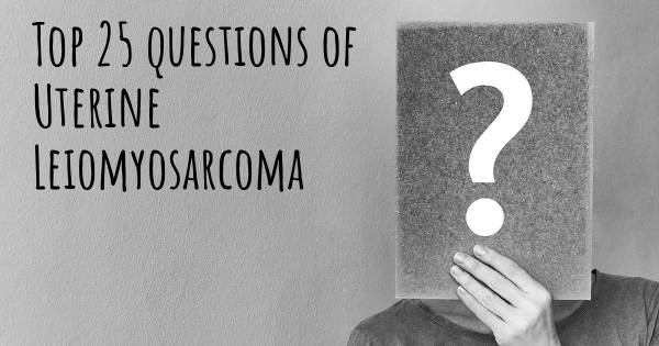 Uterine Leiomyosarcoma Top 25 Fragen