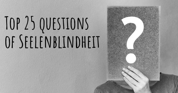 Seelenblindheit Top 25 Fragen