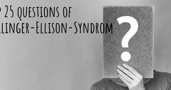 Zollinger-Ellison-Syndrom Top 25 Fragen