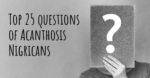 Acanthosis Nigricans top 25 questions