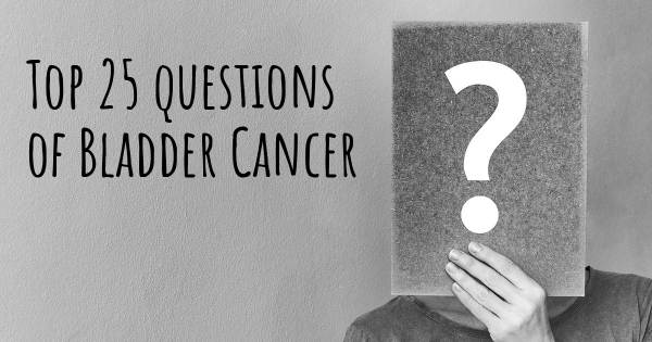 Bladder Cancer top 25 questions
