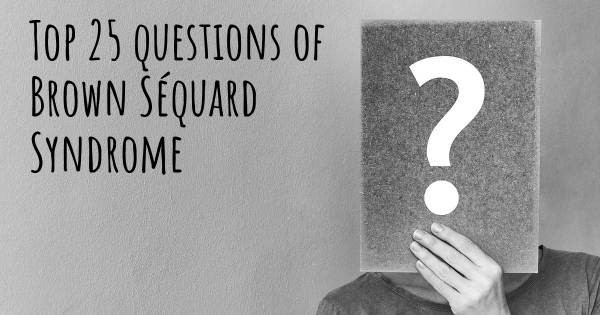 Brown Séquard Syndrome top 25 questions