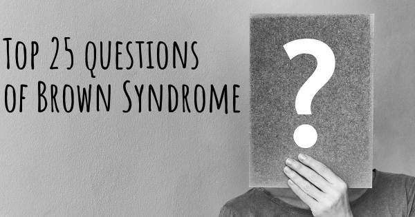 Brown Syndrome top 25 questions