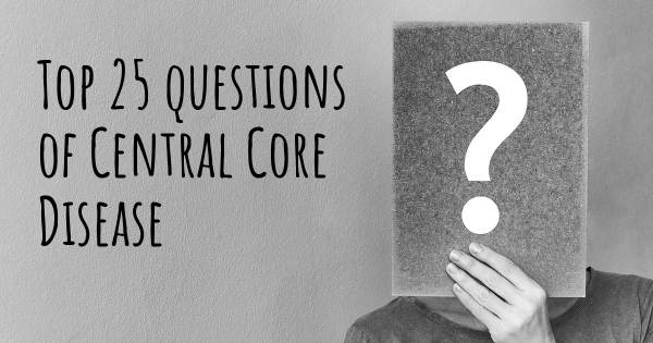 Central Core Disease top 25 questions