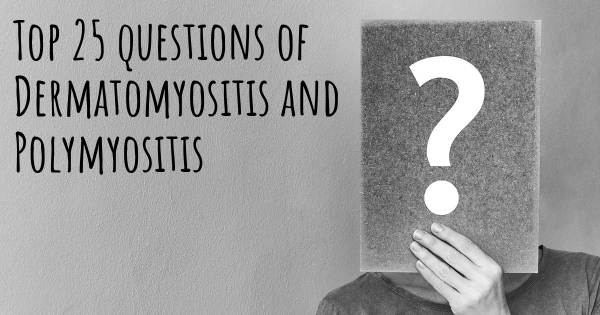 Dermatomyositis and Polymyositis top 25 questions