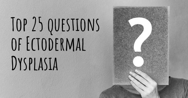 Ectodermal Dysplasia top 25 questions