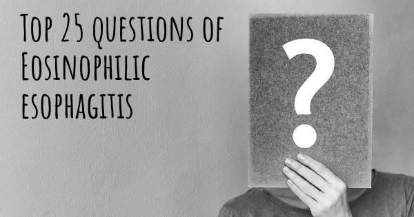 Eosinophilic esophagitis top 25 questions