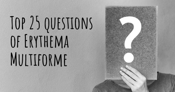 Erythema Multiforme top 25 questions