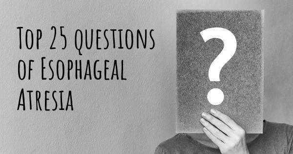 Esophageal Atresia top 25 questions