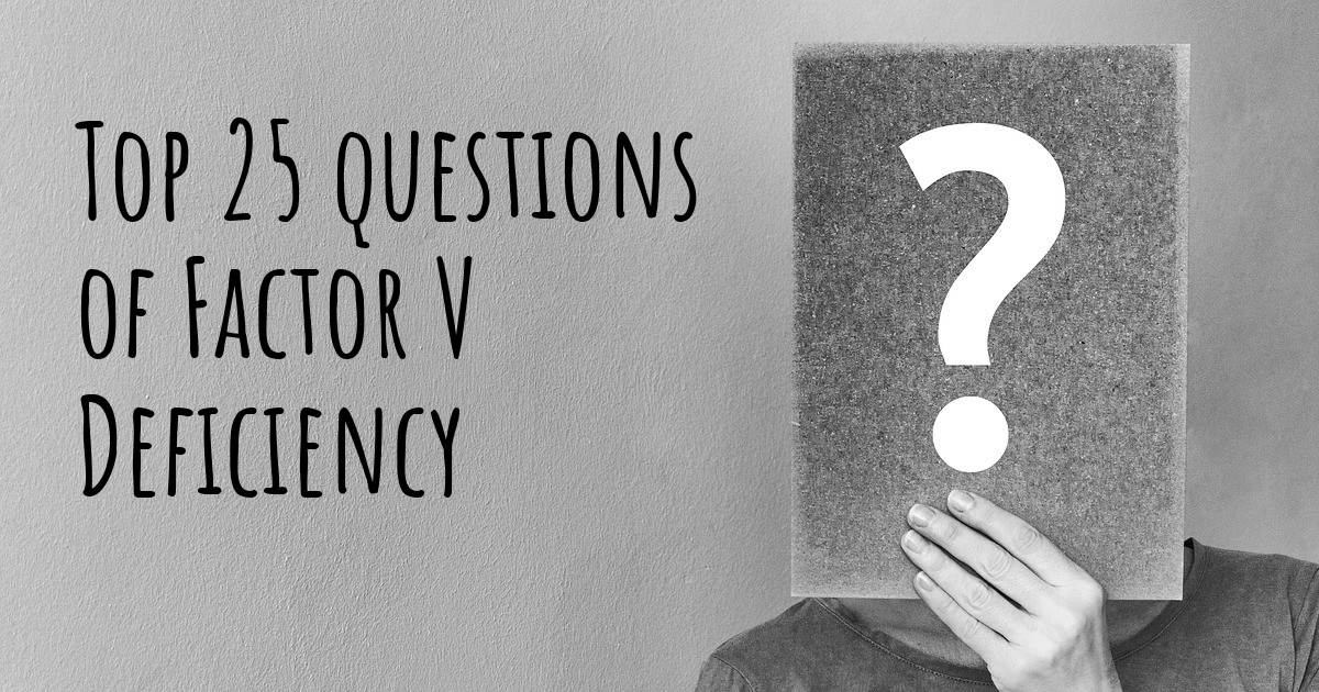 Factor V Deficiency top 25 questions Factor V Deficiency Map