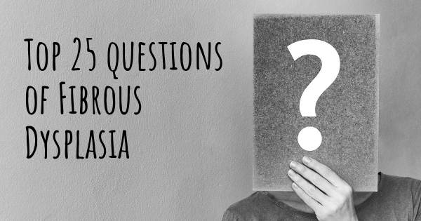 Fibrous Dysplasia top 25 questions