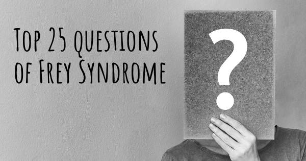 Frey Syndrome top 25 questions