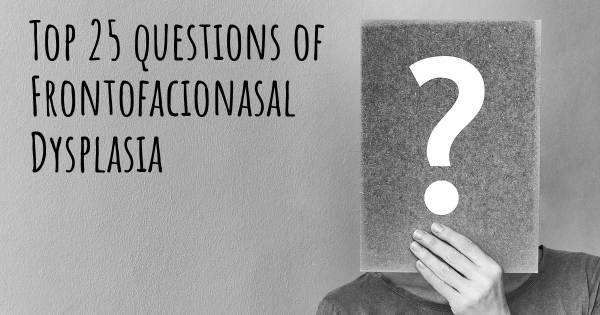 Frontofacionasal Dysplasia top 25 questions