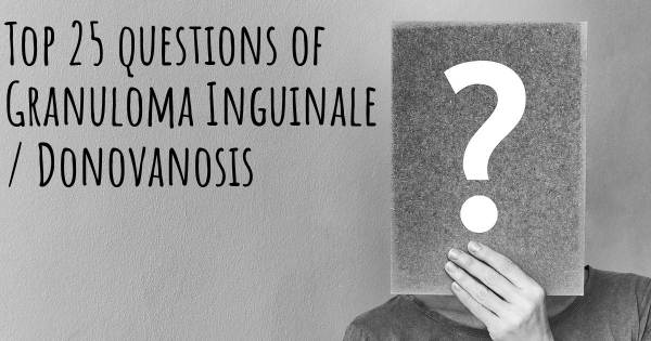 Granuloma Inguinale / Donovanosis top 25 questions