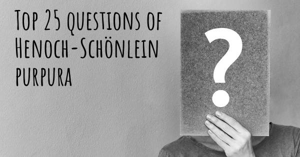 Henoch-Schönlein purpura top 25 questions