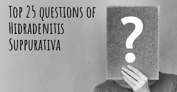 Hidradenitis Suppurativa top 25 questions