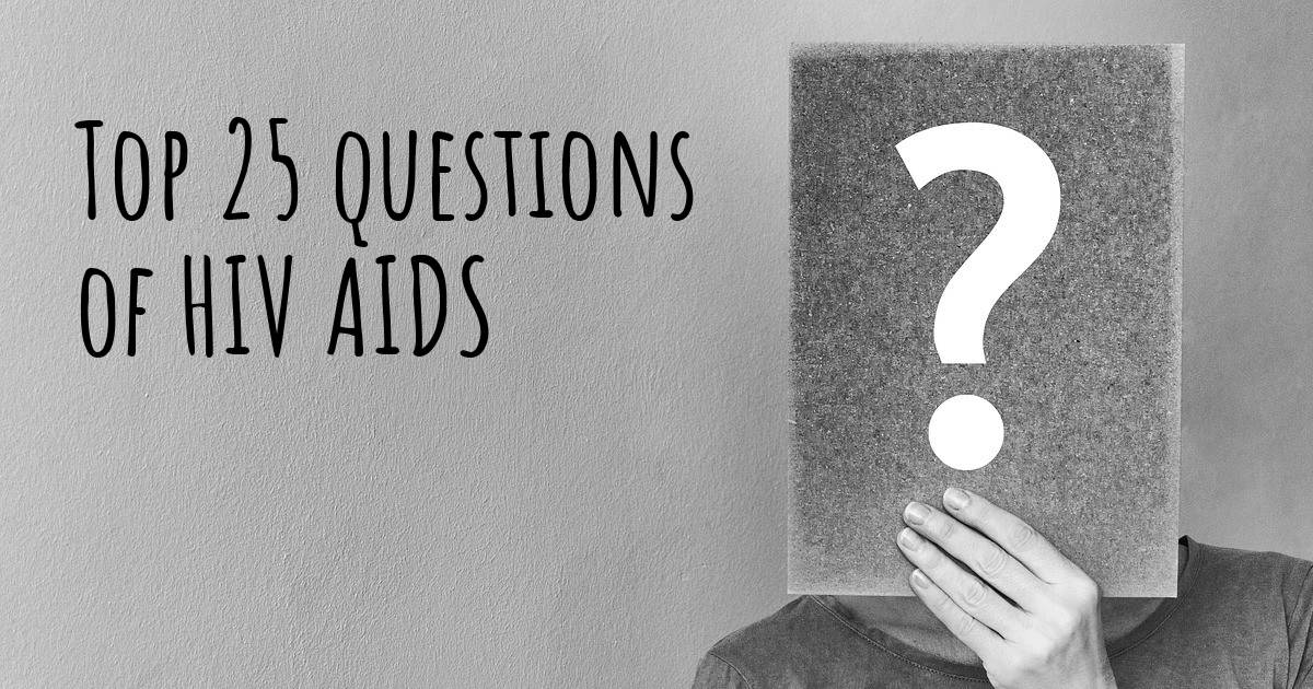 HIV AIDS top 25 questions HIV AIDS Map Diseasemaps