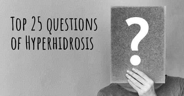 Hyperhidrosis top 25 questions