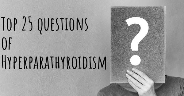 Hyperparathyroidism top 25 questions