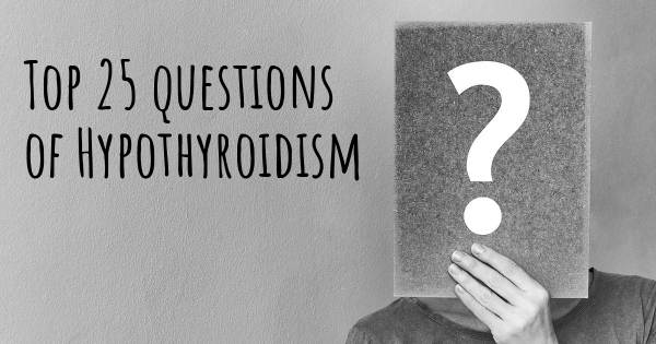 Hypothyroidism top 25 questions