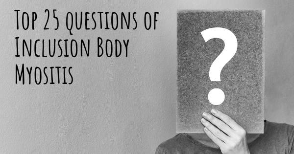 Inclusion Body Myositis top 25 questions