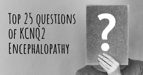 KCNQ2 Encephalopathy top 25 questions