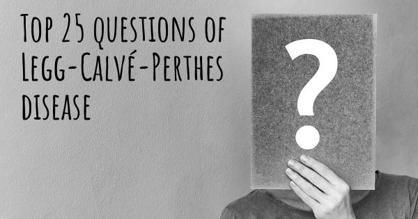 Legg-Calvé-Perthes disease top 25 questions