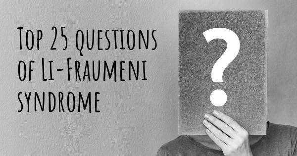 Li-Fraumeni syndrome top 25 questions