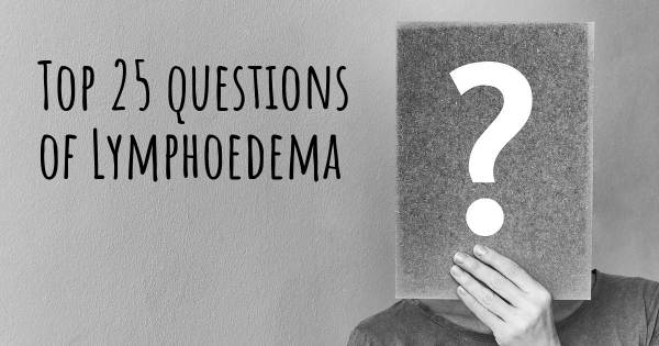 Lymphoedema top 25 questions