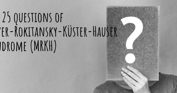 Mayer-Rokitansky-Küster-Hauser Syndrome (MRKH) top 25 questions