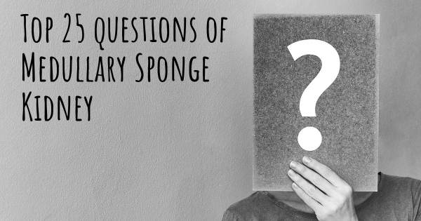 Medullary Sponge Kidney top 25 questions