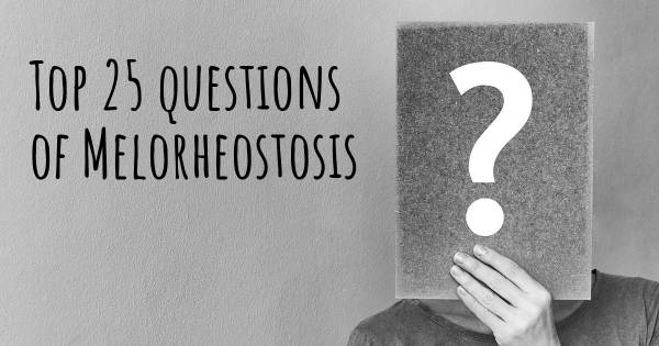 Melorheostosis top 25 questions