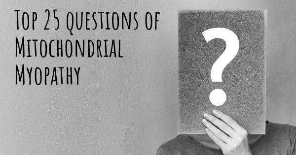 Mitochondrial Myopathy top 25 questions