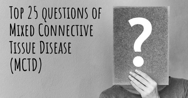 Mixed Connective Tissue Disease (MCTD) top 25 questions - Mixed Connective Tissue Disease (MCTD) Map | Diseasemaps Mixed Connective Tissue Disease (MCTD) top 25 questions - Mixed Connective Tissue Disease (MCTD) Map | Diseasemaps