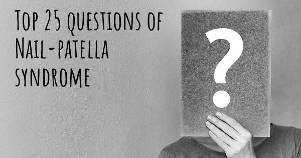 Nail-patella syndrome top 25 questions