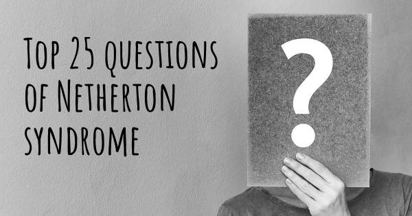 Netherton syndrome top 25 questions