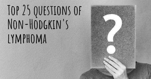 Non-Hodgkin's lymphoma top 25 questions