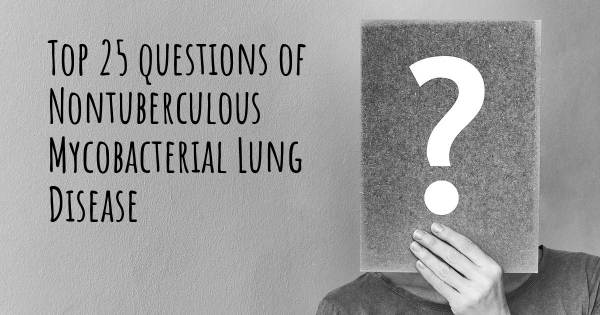 Nontuberculous Mycobacterial Lung Disease top 25 questions