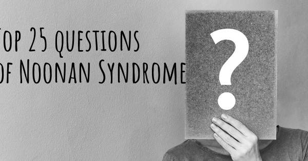 Noonan Syndrome top 25 questions