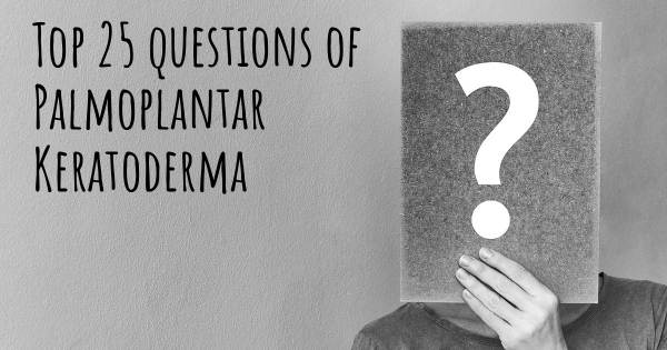 Palmoplantar Keratoderma top 25 questions