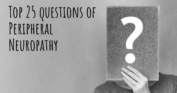 Peripheral Neuropathy top 25 questions