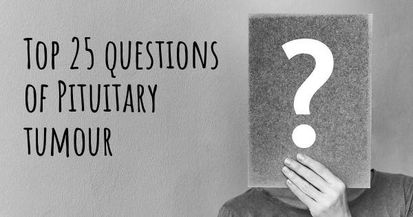Pituitary tumour top 25 questions