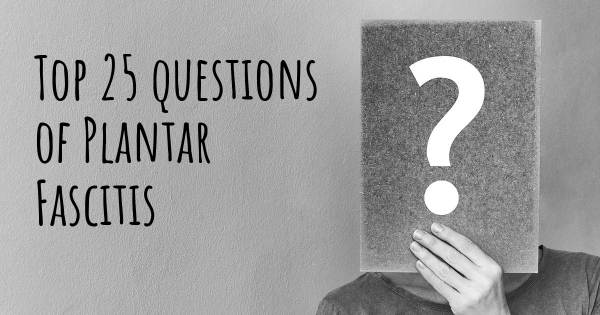 Plantar Fascitis top 25 questions