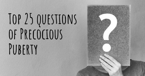 Precocious Puberty top 25 questions