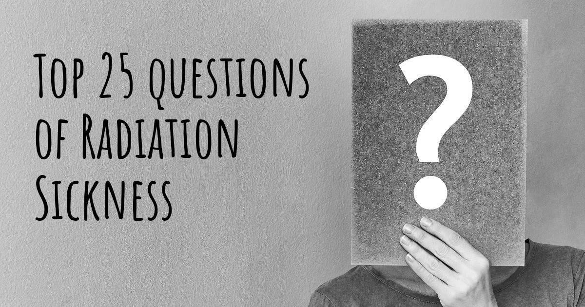 Radiation Sickness top 25 questions Radiation Sickness Map Diseasemaps