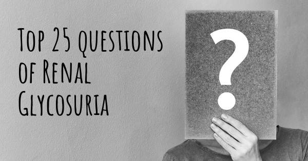 Renal Glycosuria top 25 questions