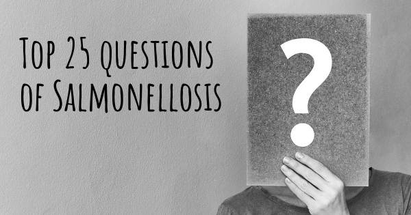 Salmonellosis top 25 questions