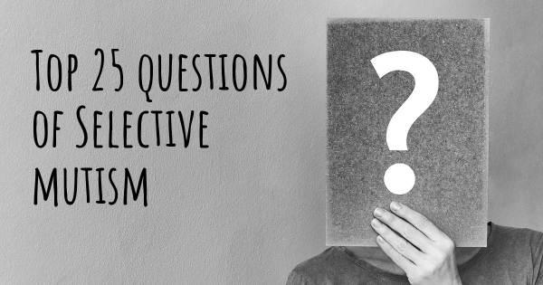 Selective mutism top 25 questions
