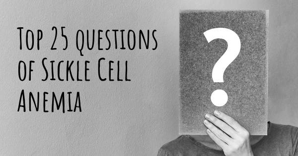 Sickle Cell Anemia top 25 questions